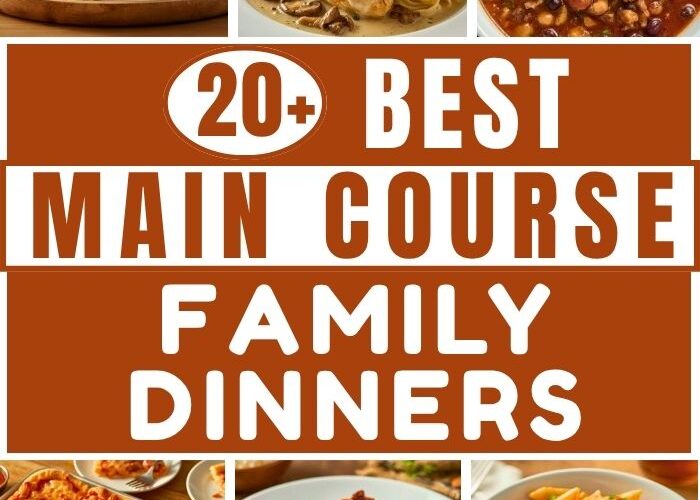 20+ Best Main Course Recipes for Delicious Family Dinners